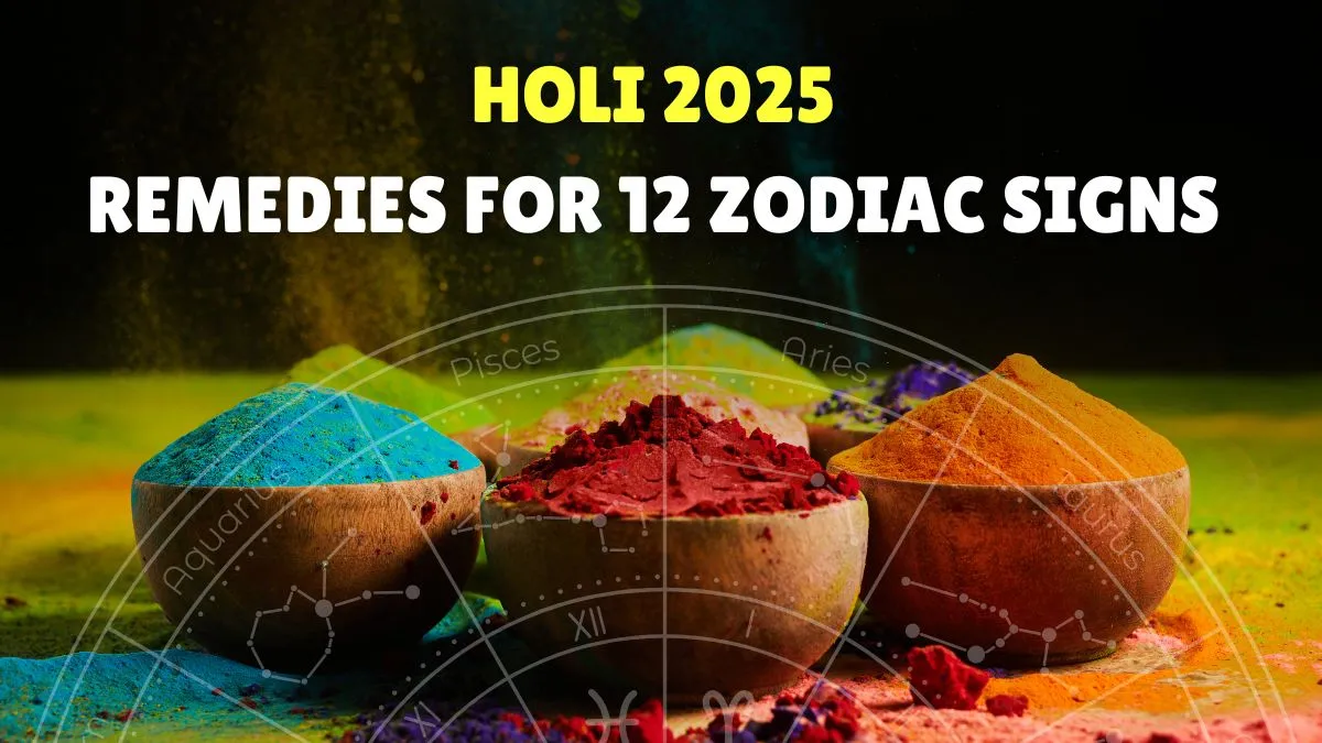 holi-2025-effective-remedies-for-12-zodiac-signs-to-eliminate-buri-nazar-and-bad-luck