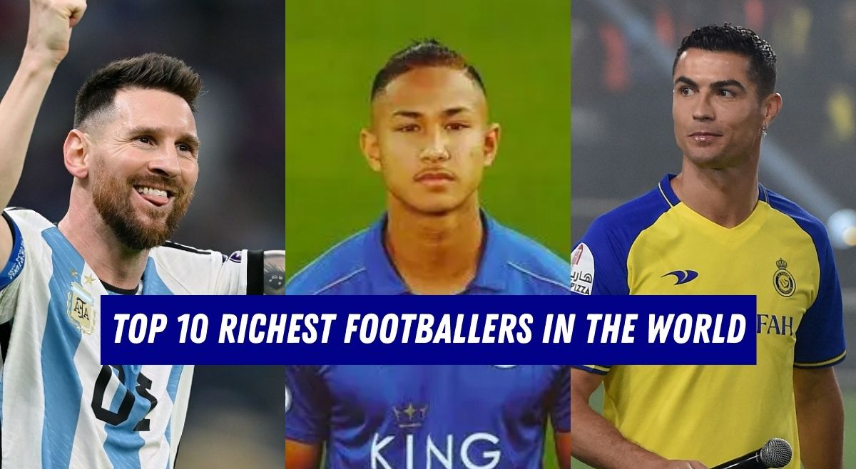List Of Top 10 Richest Footballers In The World And Their Net Worths List Of Top 10 Richest Footballers In The World And Their Net Worths