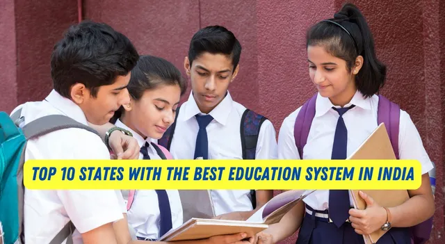 top-10-states-with-the-best-education-system-in-india-know-where-delhi-stands