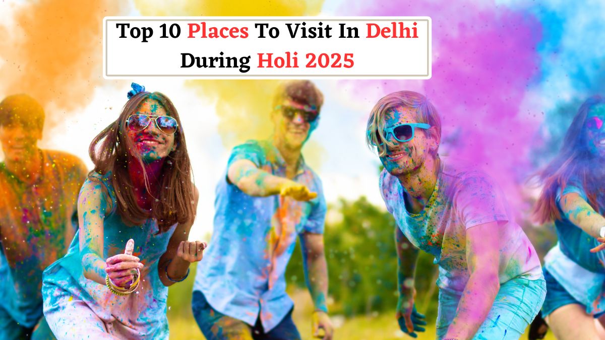 Holi Bash Top 10 Places To Visit In Delhi And NCR During Holi 2025
