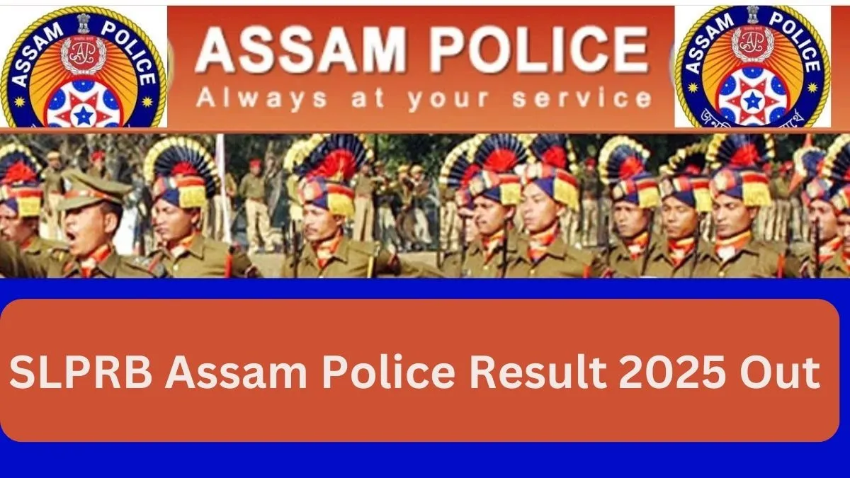 slprb-assam-police-result-2025-out-check-assam-police-constable-exam-result-2025-at-offcial-website-slprbassamin