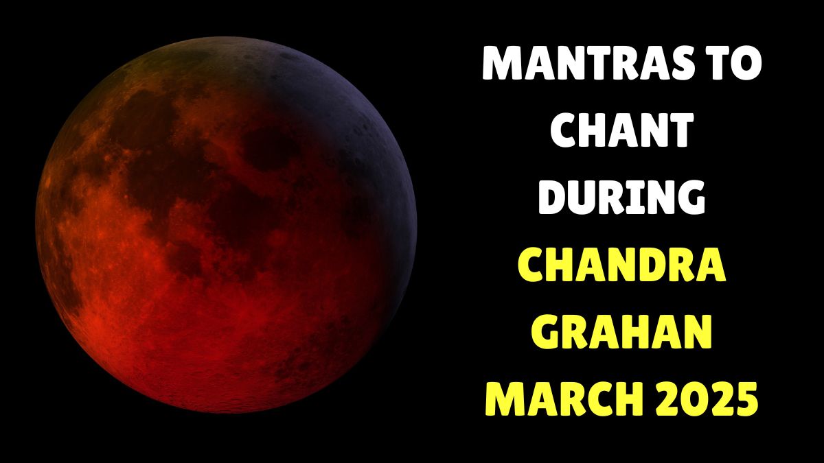 Chandra Grahan March 2025: 5 Powerful Mantras To Eliminate Negative ...