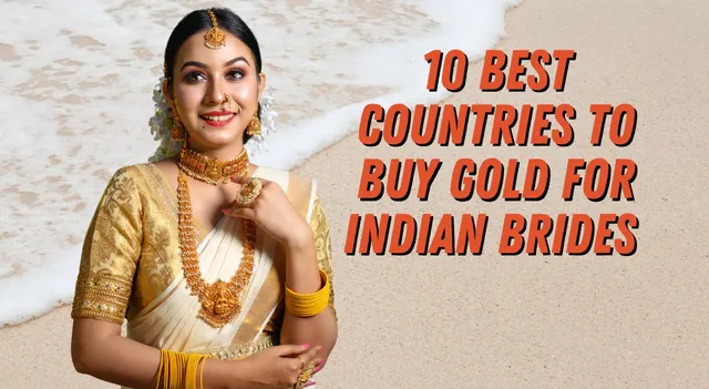gold-prices-soar-10-best-countries-to-buy-gold-for-indian-brides