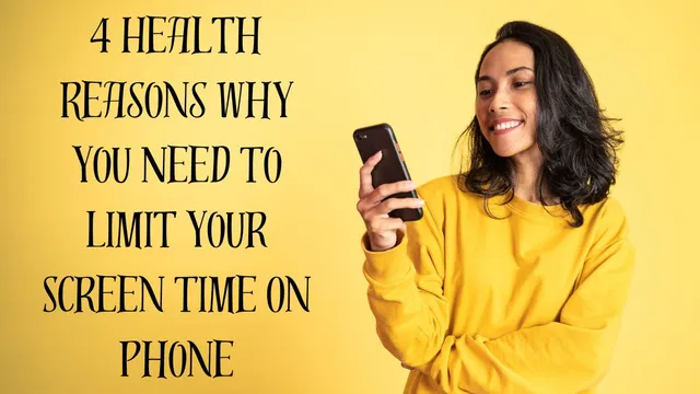 4-health-reasons-why-you-need-to-limit-your-screen-time-on-phone