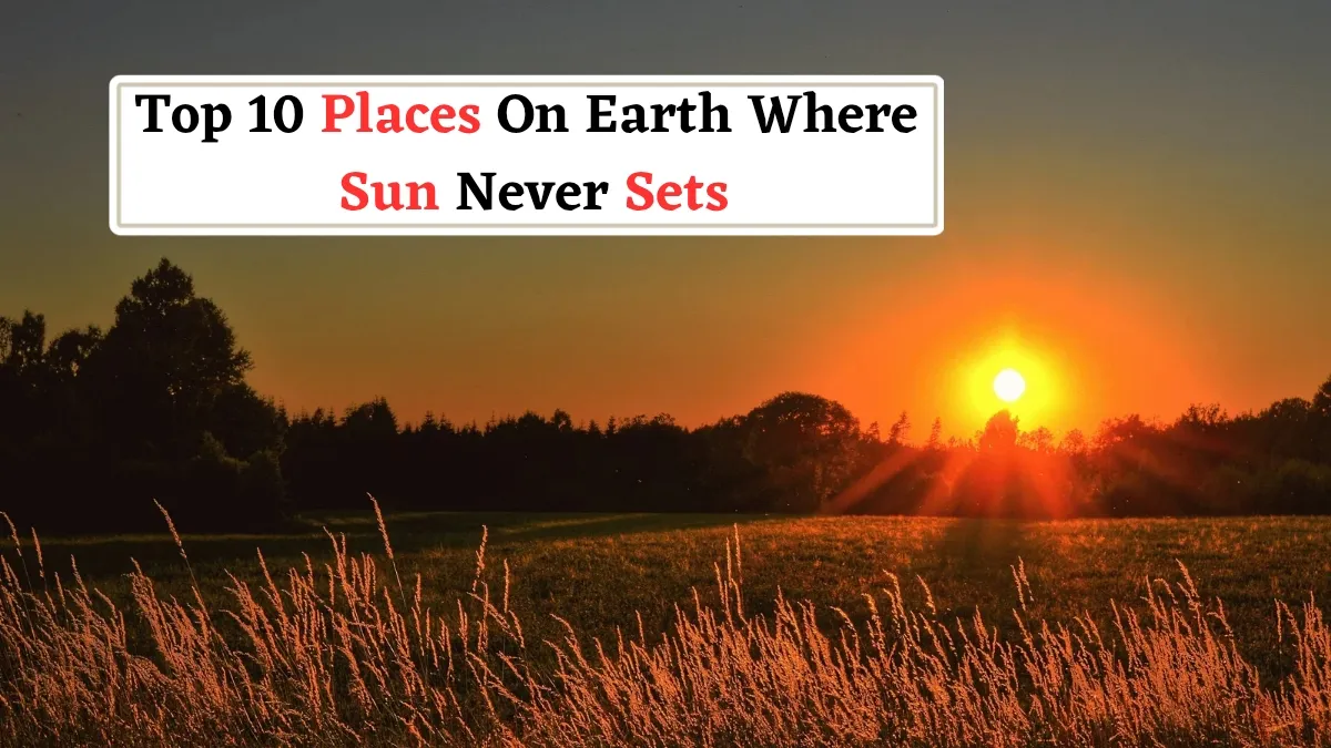 top-10-places-on-the-earth-where-sun-never-sets-antarctica-norway-alaska-and-more