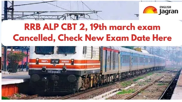 RRB ALP CBT 2 Exam Cancelled Of 19th March 2025 1st & 2nd Shift; Check ...