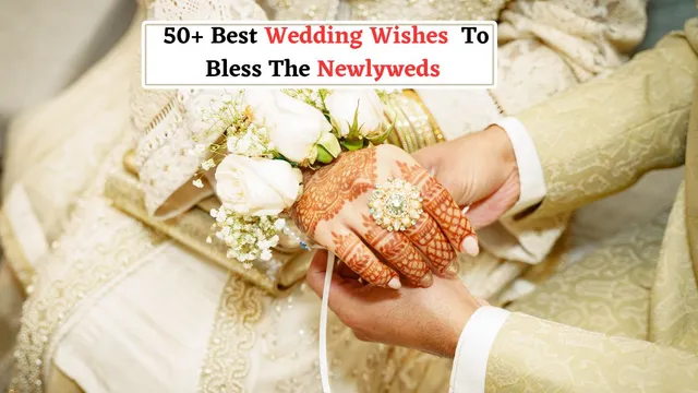 best-wedding-wishes-and-heartfelt-messages-to-bless-the-newlyweds