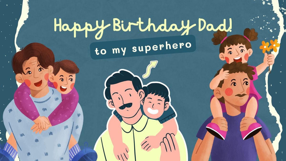 20 Heartfelt Birthday Wishes For Dad To Make His Day Special
