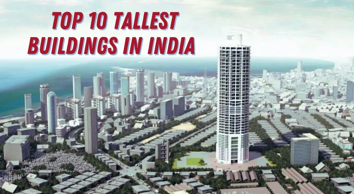 list-of-top-10-tallest-buildings-in-india-palais-royale-mumbai-the-42-kolkata-and-more