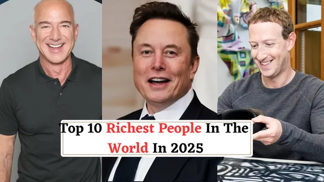 list-of-top-10-richest-people-in-the-world-as-of-2025-elon-musk-tops-the-list-surpassing-amazons-jeff-bezos