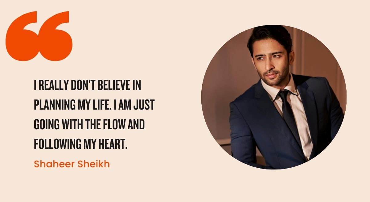 Shaheer Sheikh Quotes