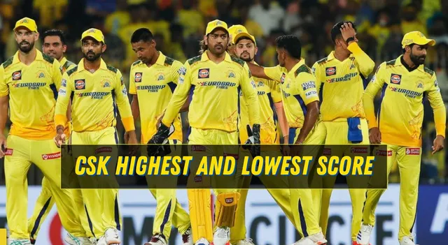list-of-chennai-super-kings-csk-highest-and-lowest-score-in-ipl