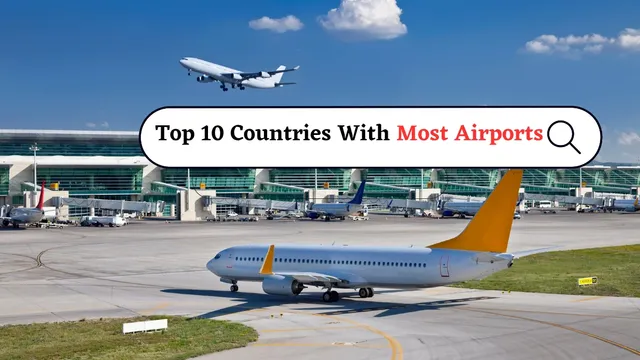 top-10-countries-with-most-airports-know-where-india-ranks