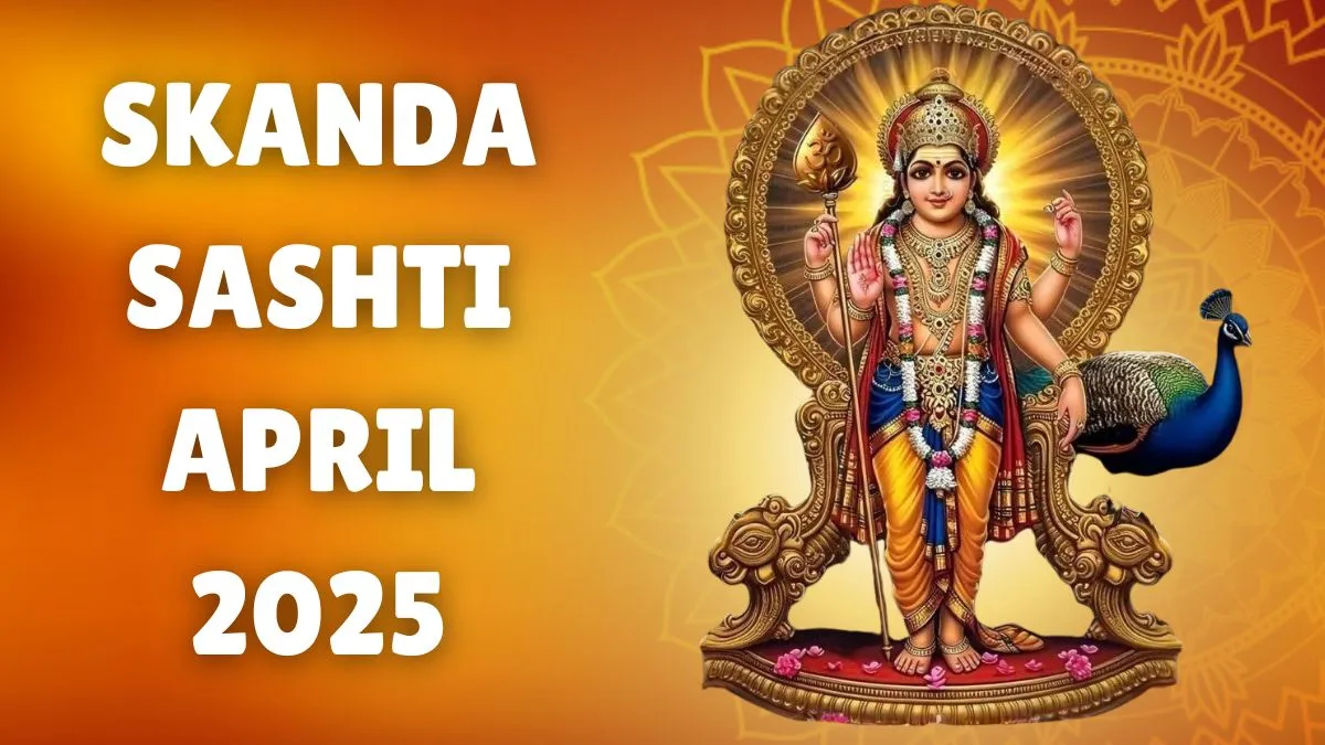 skanda-sashti-april-2025-date-time-significance-and-rituals-to-worship-murugan-swamy-on-this-day