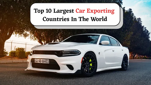 list-of-top-10-largest-car-exporting-countries-in-the-world-china-germany-japan-and-more-check-where-india-stands