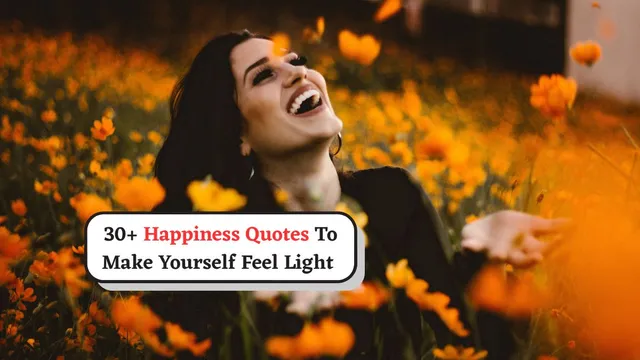 happiness-quotes-to-make-yourself-feel-light-and-lift-your-mood-when-you-are-sad