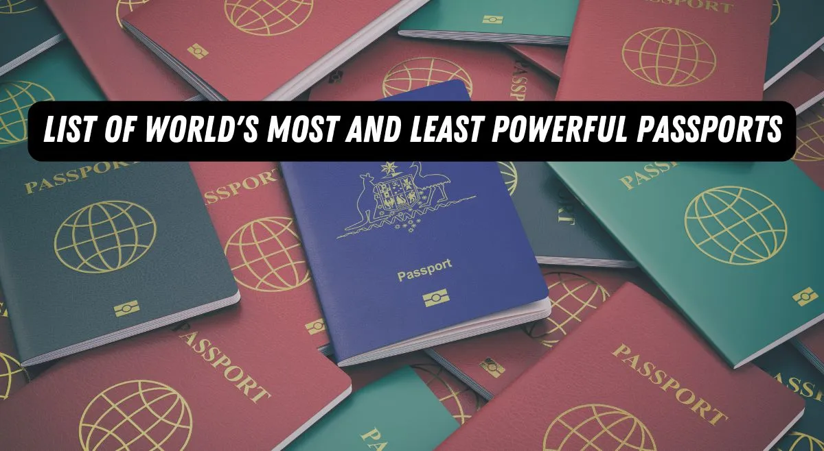 list-of-world-most-and-least-powerful-passports-where-does-india-stands