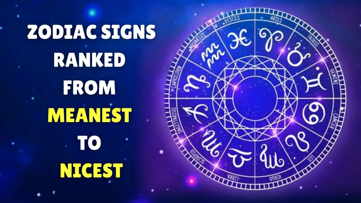 meanest-to-nicest-zodiac-signs-in-astrology-ranked-which-one-are-you