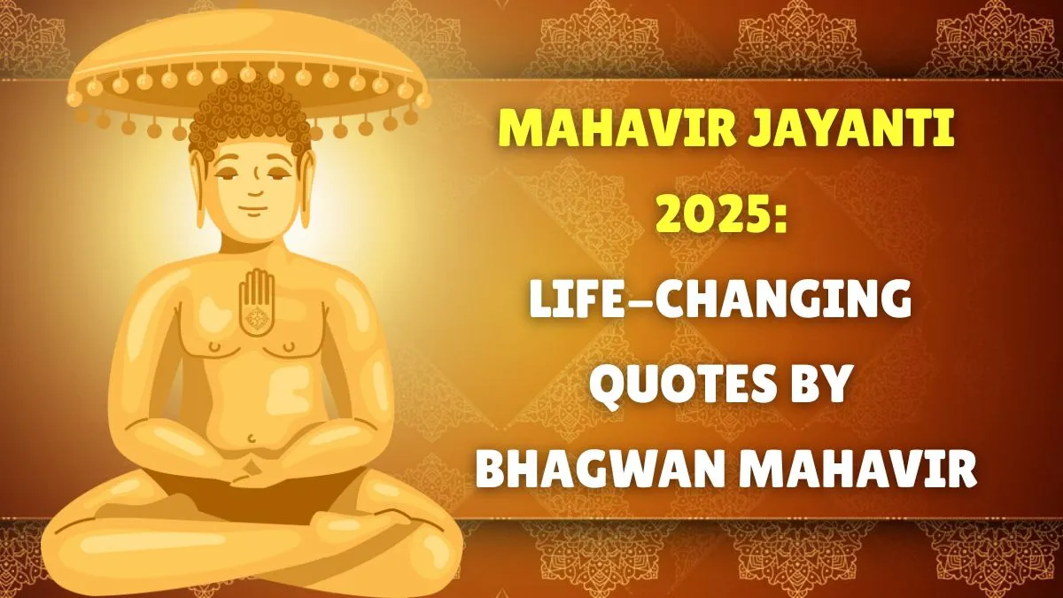 mahavir-jayanti-2025-15-lifechanging-quotes-by-jain-thirthankar-lord-mahavir-to-commemorate-his-janma-kalyanak