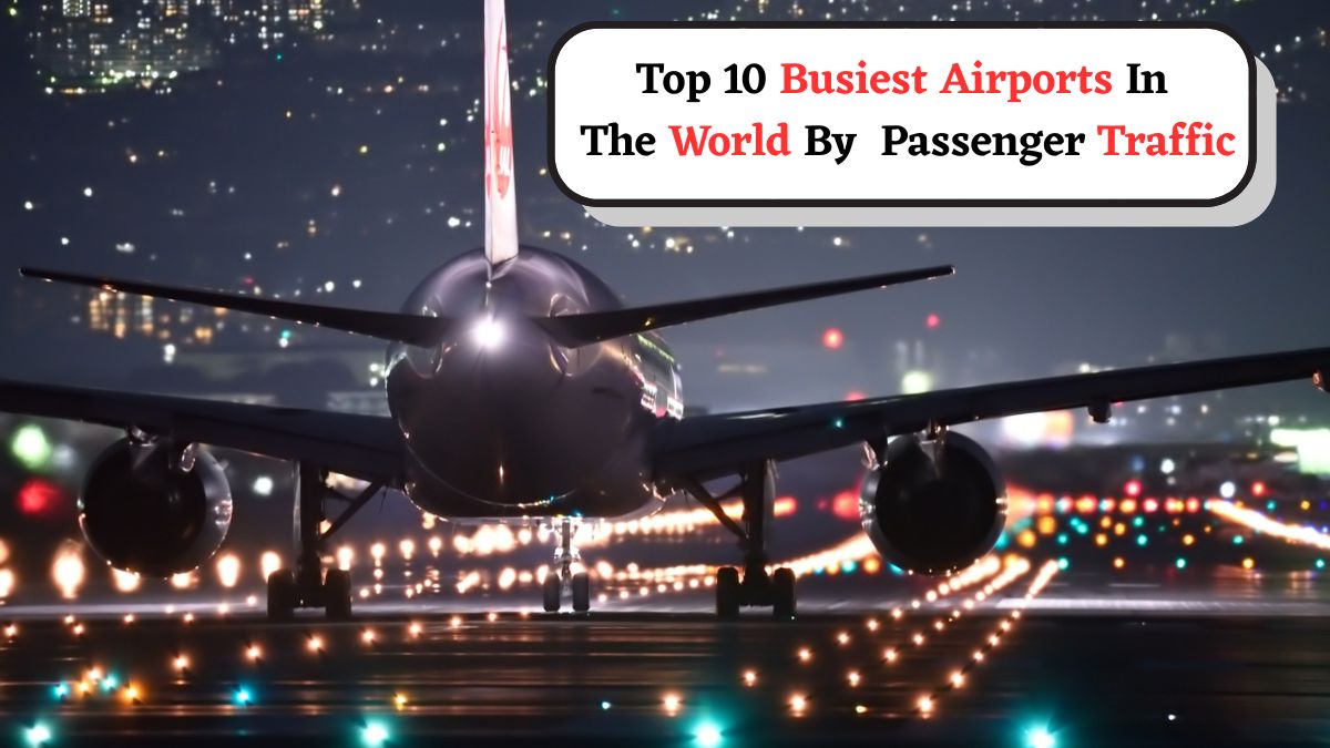 top-10-busiest-airports-in-the-world-by-passenger-traffic-know-which-is-the-only-indian-airport-in-this-list