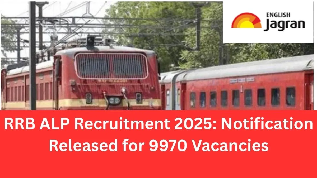rrb-alp-recruitment-2025-notification-released-for-9970-vacancies-check-application-last-date-eligibility-criteria-application-fee-and-other-important-details-here