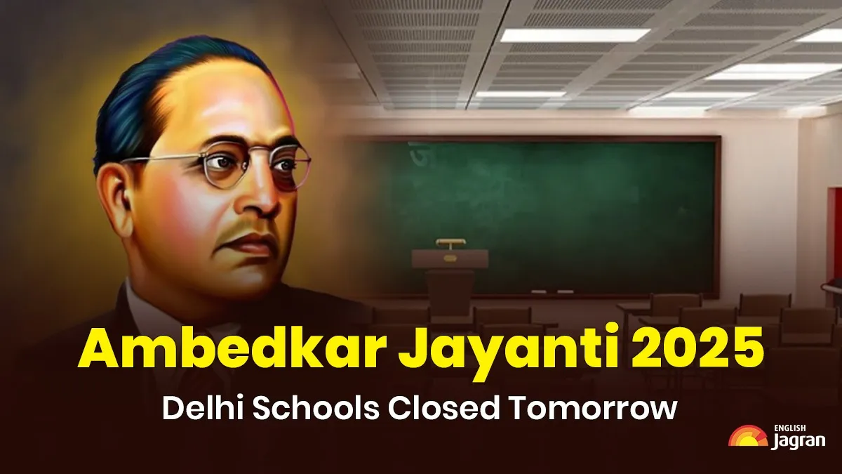 ambedkar-jayanti-2025-delhi-schools-banks-and-offices-closed-tomorrow-on-april-14