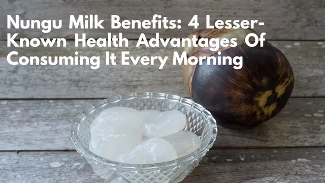 nungu-milk-benefits-4-lesser-known-health-advantages-of-consuming-it-every-morning