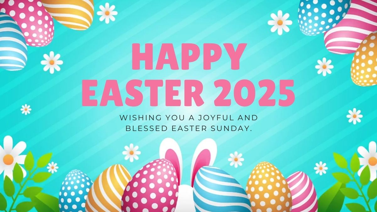 Happy Easter 2025 Best Wishes, Quotes, Messages, WhatsApp And Facebook