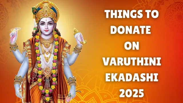 varuthini-ekadashi-2025-6-things-you-must-donate-on-this-day-to-receive-blessings-of-lord-vishnu