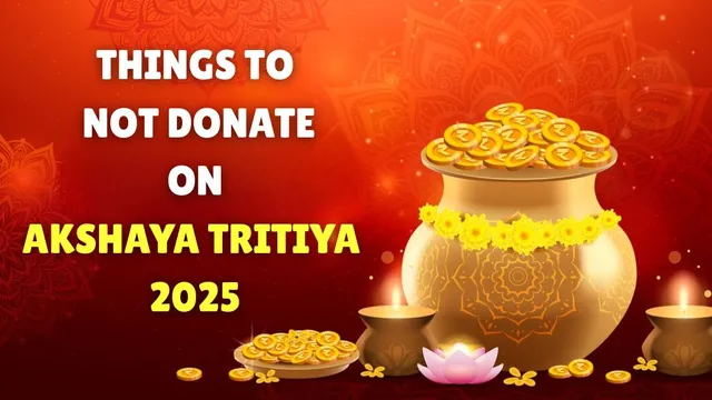 akshaya-tritiya-2025-4-things-you-must-not-donate-on-this-day-even-by-mistake