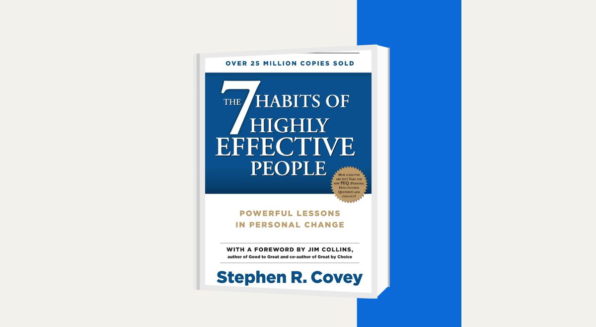 The 7 Habits of Highly Effective People