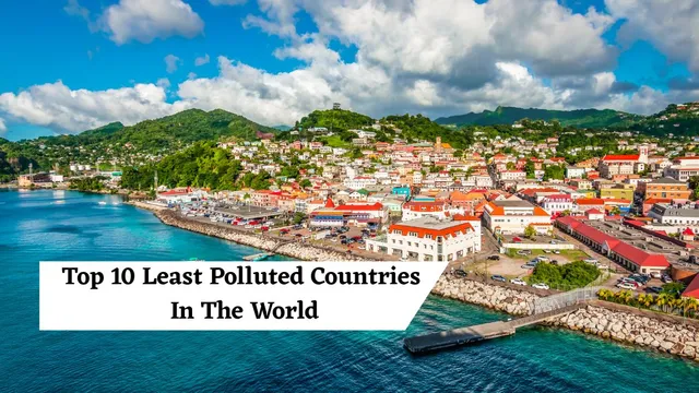 top-10-least-polluted-countries-in-the-world-2025-bahamas-barbados-new-zealand-and-others-india-ranks-among-the-worst