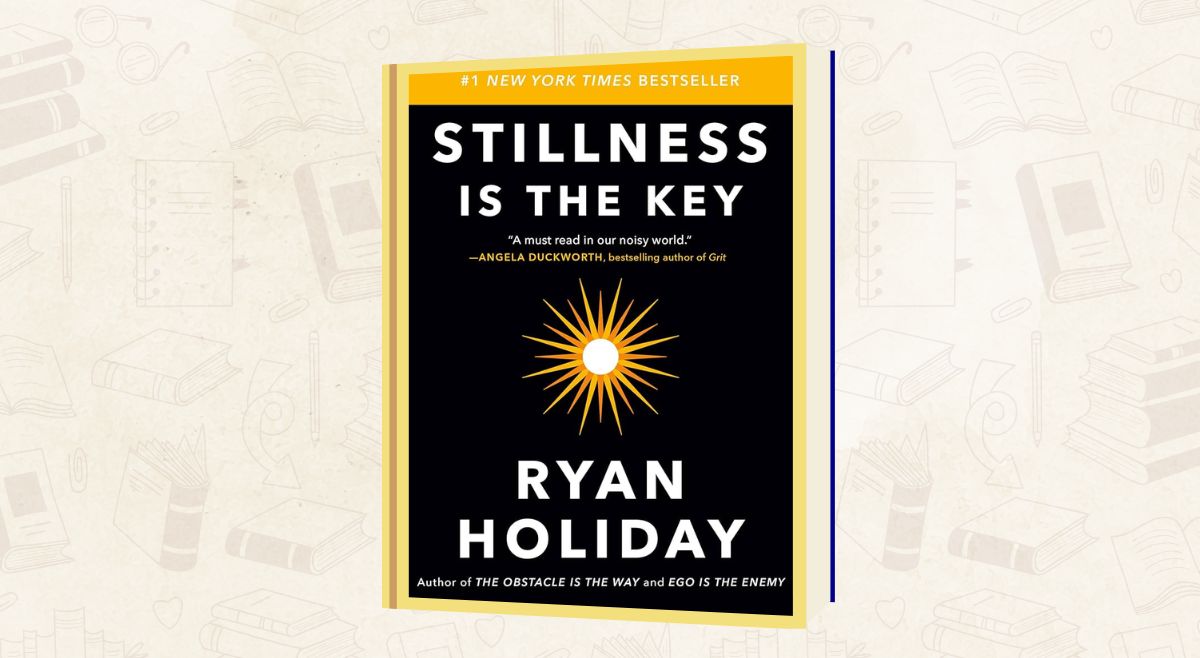 Stillness is the Key