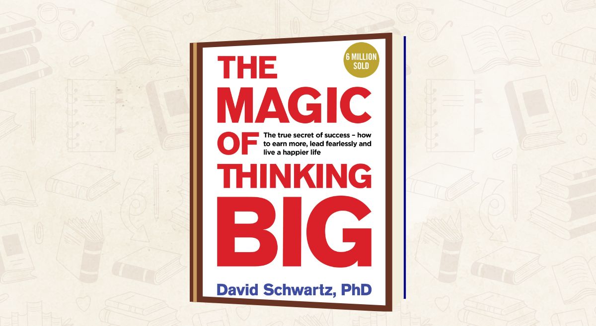 The Magic of Thinking Big