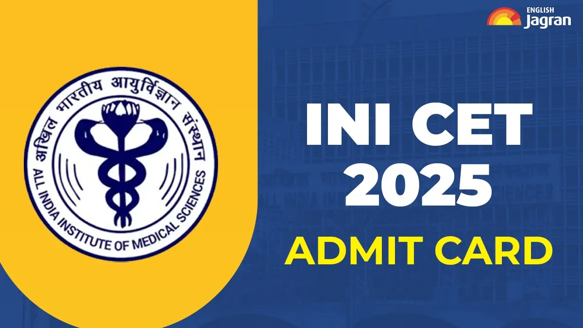 ini-cet-2025-admit-card-out-today-for-july-session-download-hall-ticket-at-aiimsexamsacin-exam-on-may-17-more-details-here
