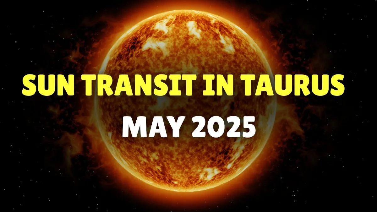 surya-gochar-2025-sun-transit-in-taurus-on-may-15-check-positive-and-negative-effects-on-12-rashi