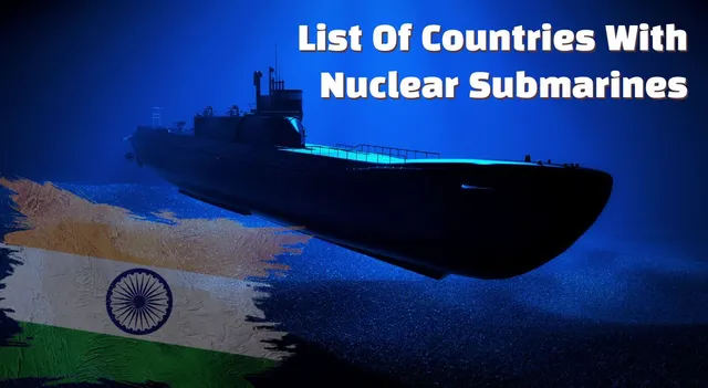 list-of-countries-with-maximum-number-of-nuclear-submarines-know-where-india-and-pakistan-rank