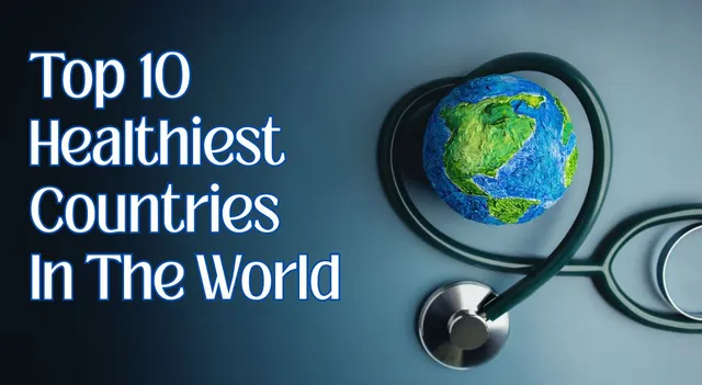 list-of-top-10-healthiest-countries-in-the-world-know-where-india-ranks
