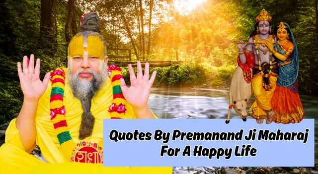 50 Quotes By Premanand Ji Maharaj For A Happy Life 50 Quotes By Premanand Ji Maharaj For A Happy Life