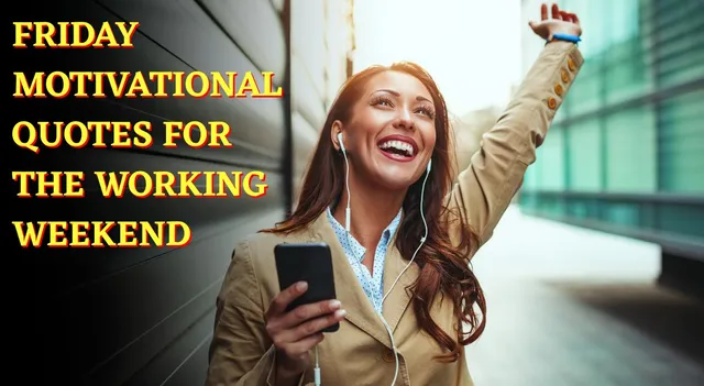 friday-motivational-quotes-and-captions-for-working-weekend