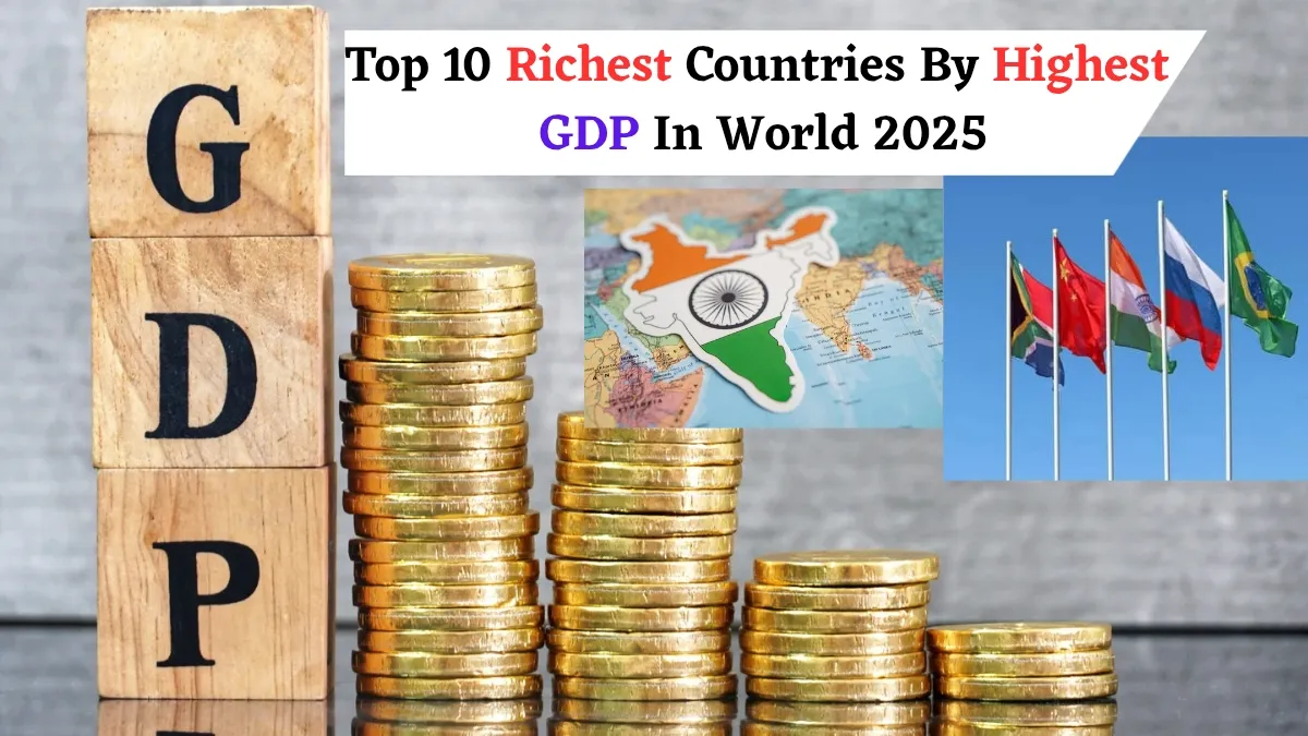 top-10-richest-countries-with-highest-gdp-in-the-world-2025-india-surpasses-japan-to-grab-this-rank-in-list