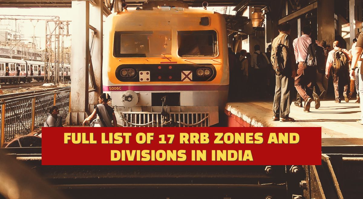 Full List Of 17 RRB Zones And Divisions In India
