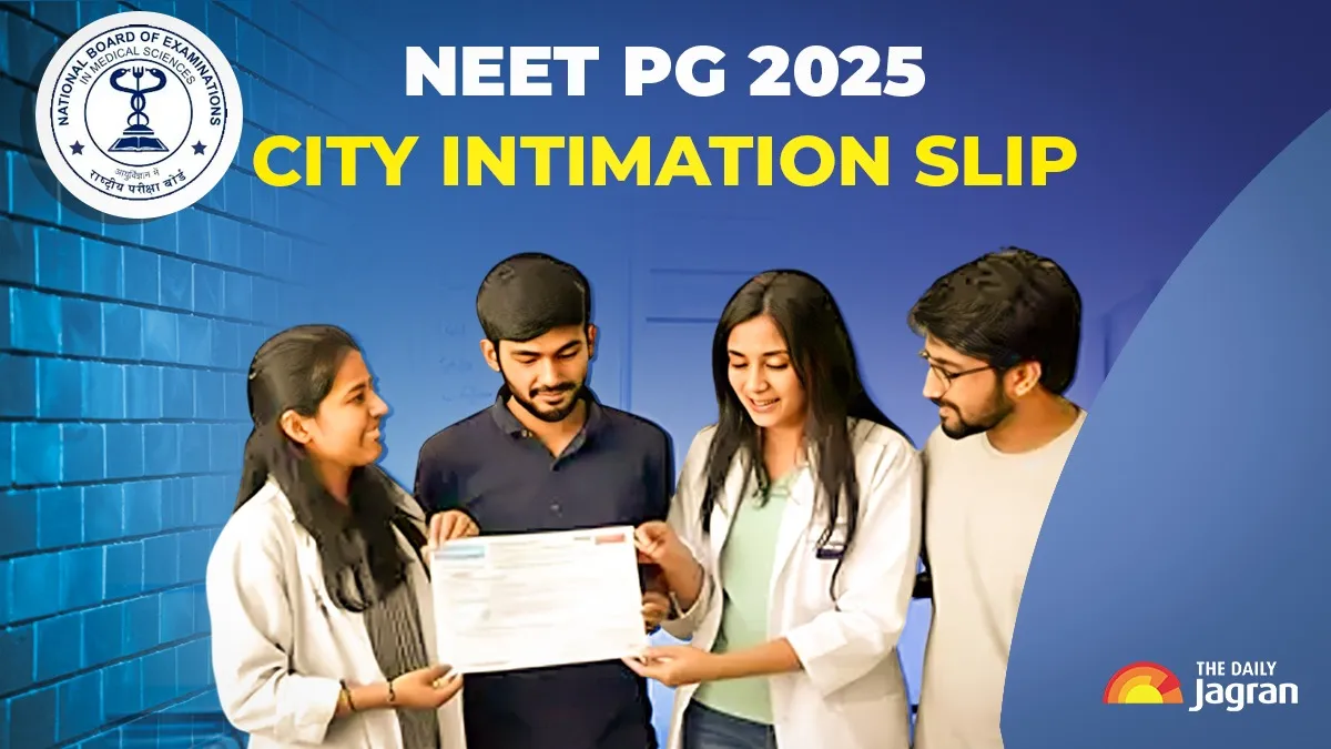 neet-pg-2025-city-intimation-slip-released-at-nbe-edu-in-here-how-to-download-intimidation-slip-online-direct-link-here