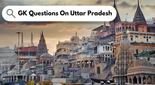 30+ General Knowledge Questions On Uttar Pradesh