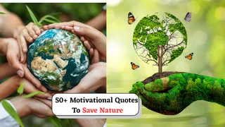 50+ Motivational Quotes To Save Nature And Go Green On World Environment Day 2025

