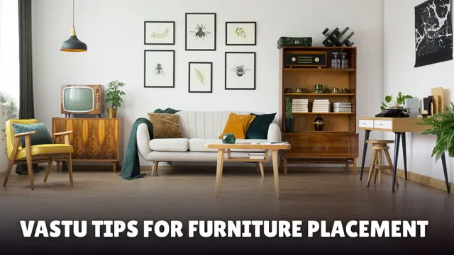 5-essential-vastu-guidelines-for-furniture-placement-at-home-to-eliminate-negativity-and-vastu-dosh