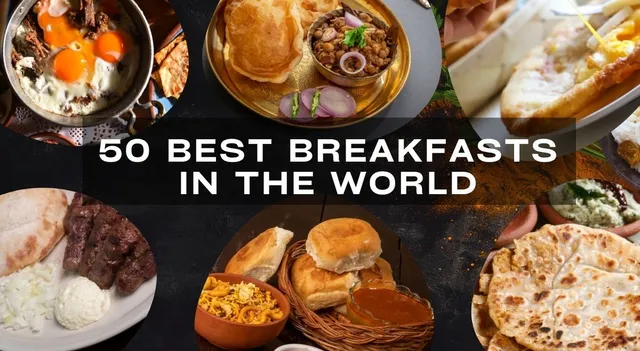 list-of-50-best-breakfasts-in-the-world-3-indian-dishes-included