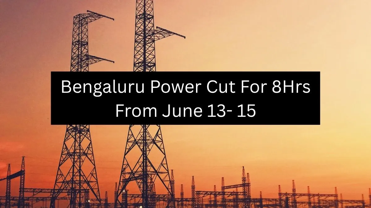 bengaluru-power-cut-bescom-announces-scheduled-8hrs-power-outage-from-june-1315-check-timings-affected-areas
