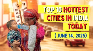 What Are The Top 10 Hottest Cities In India Today (14th June 2025)?
