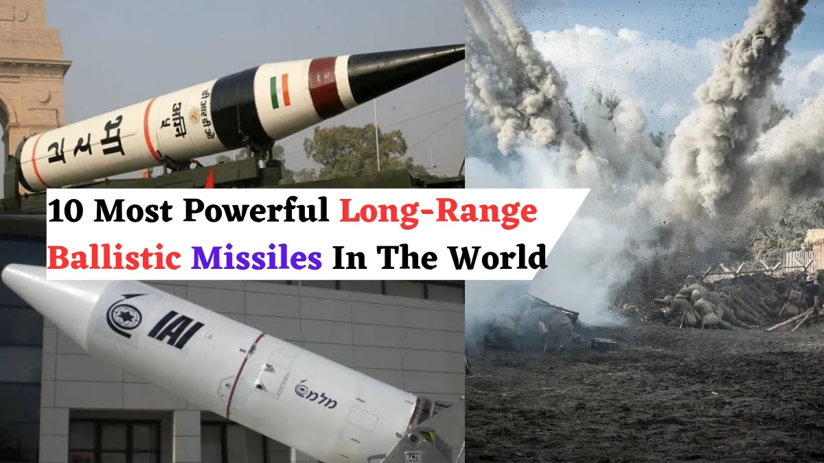 list-of-10-most-powerful-long-range-ballistic-missiles-in-the-world-rs28-samrat-to-agni-v-and-more